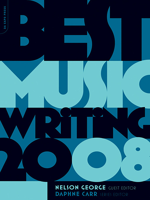 Title details for Best Music Writing 2008 by Nelson George - Wait list